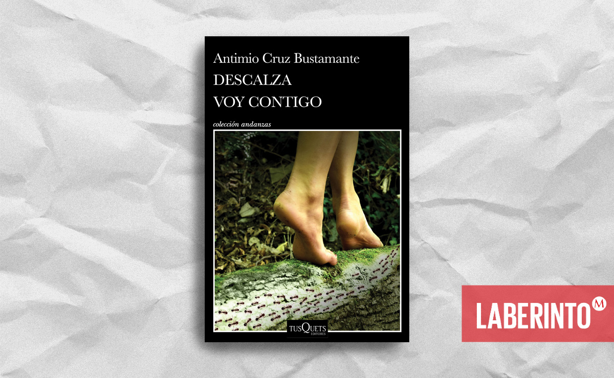 Portada de 'Descalza voy contigo', de Antimio Cruz Bustamante. (Tusquets)
