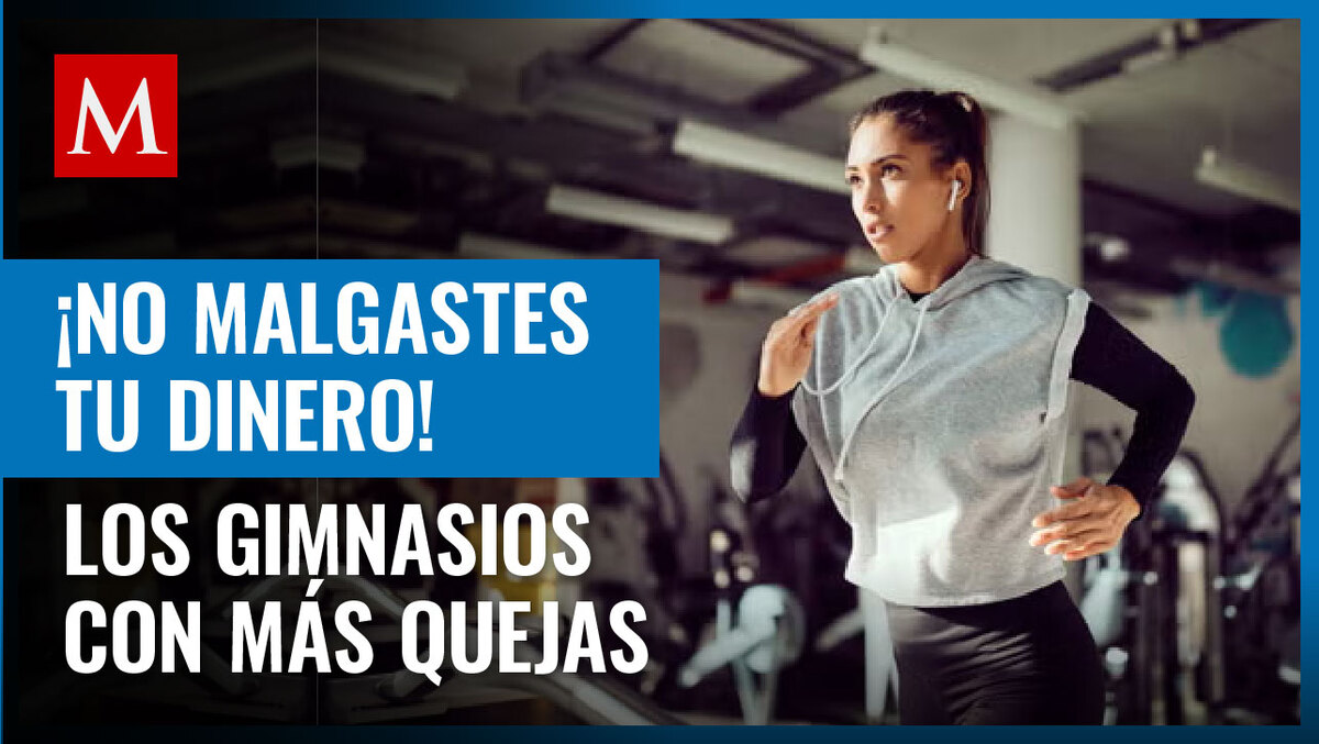 Estos son los diez gimnasios de México que más quejas reciben ante la Profeco