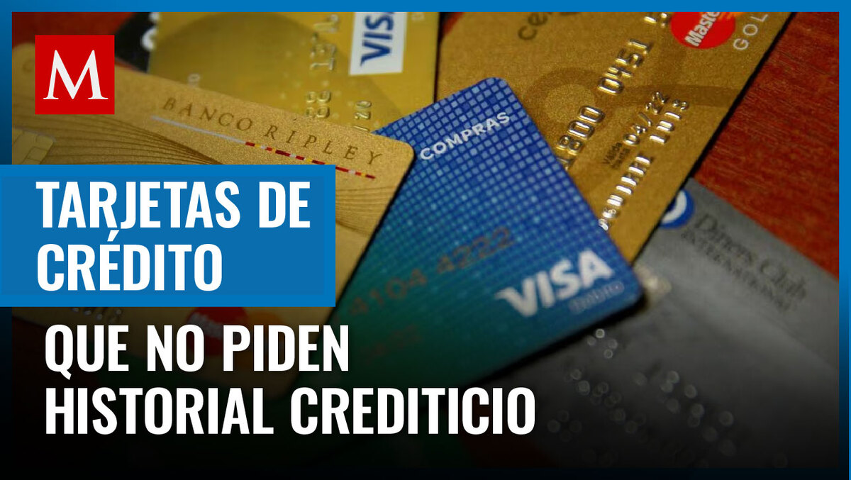 Estas tarjetas de crédito son fáciles de obtener y no piden historial crediticio para su aprobación