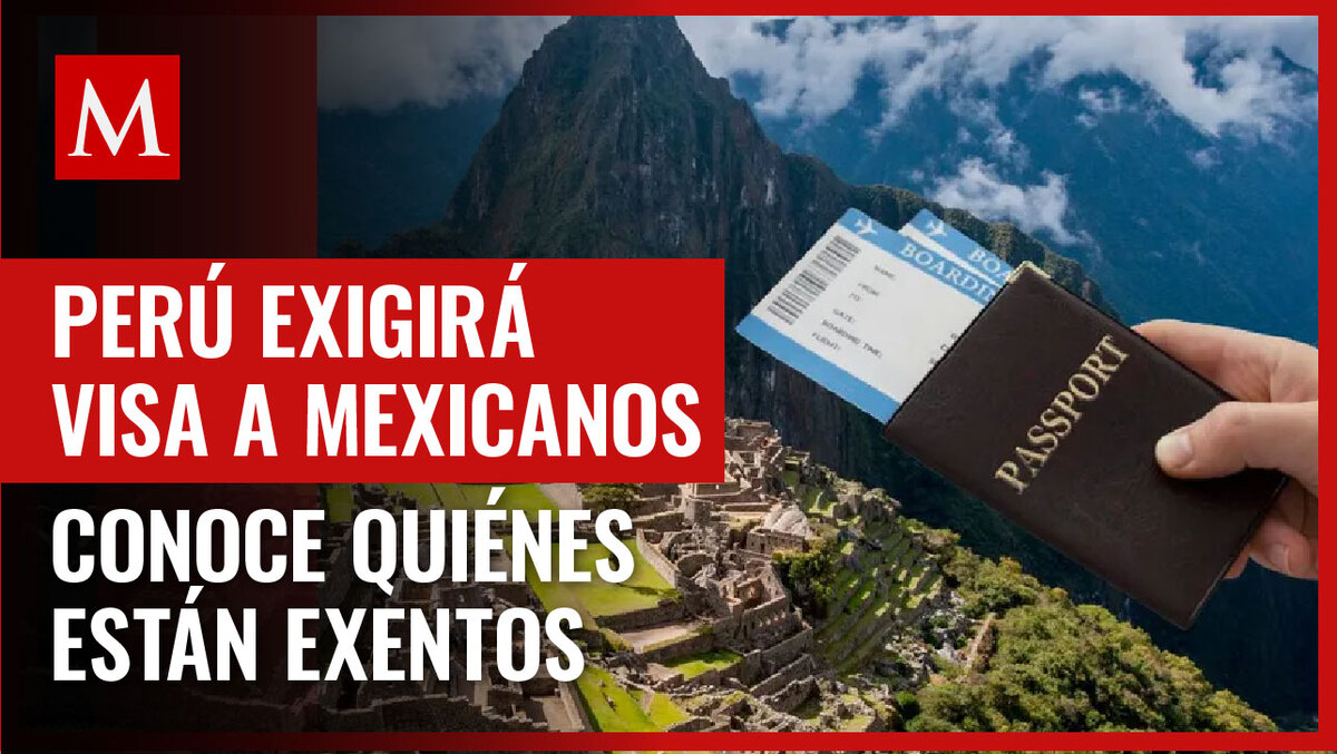 Perú solicitará visas a mexicanos que deseen visitar el país; sin embargo existen excepciones