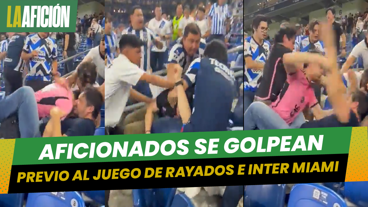 Lamentable pelea en el estadio BBVA, ¿Habrá castigo para los involucrados?