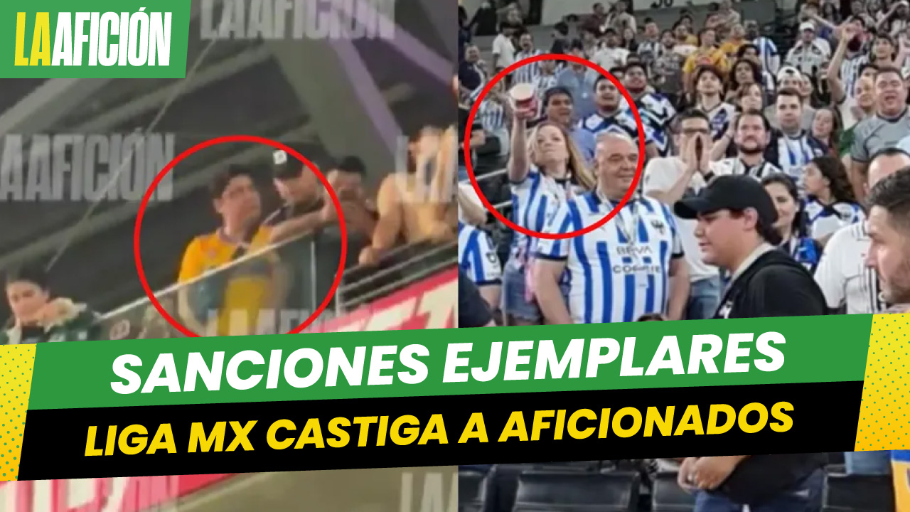 Liga MX veta a aficionados que lanzaron objetos desde tribuna en el Clásico Regio
