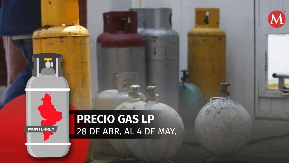Precio del gas LP del 28 de abril al 4 de mayo en Nuevo León | Especial