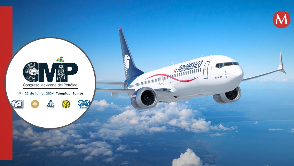 Aeroméxico apoyará al Congreso Mexicano del Petróleo en Tampico con más vuelos.