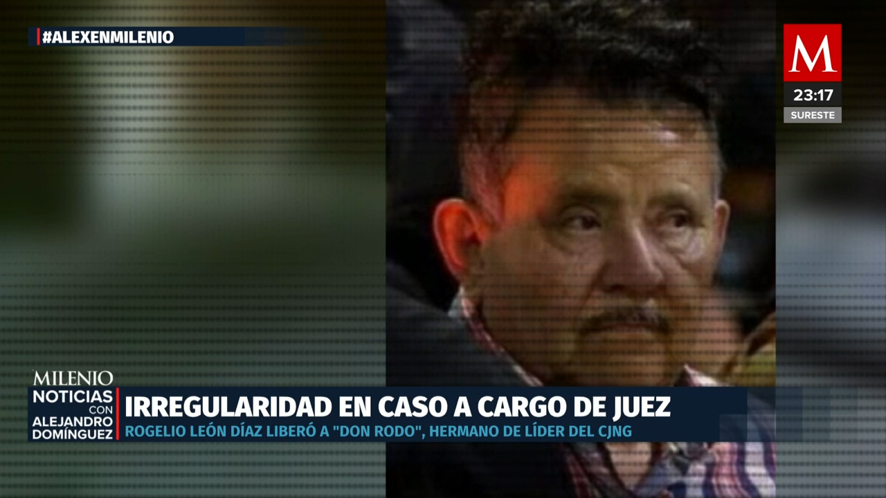 Investigan a Juez que liberó a 'Don Rodo' por irregularidades
