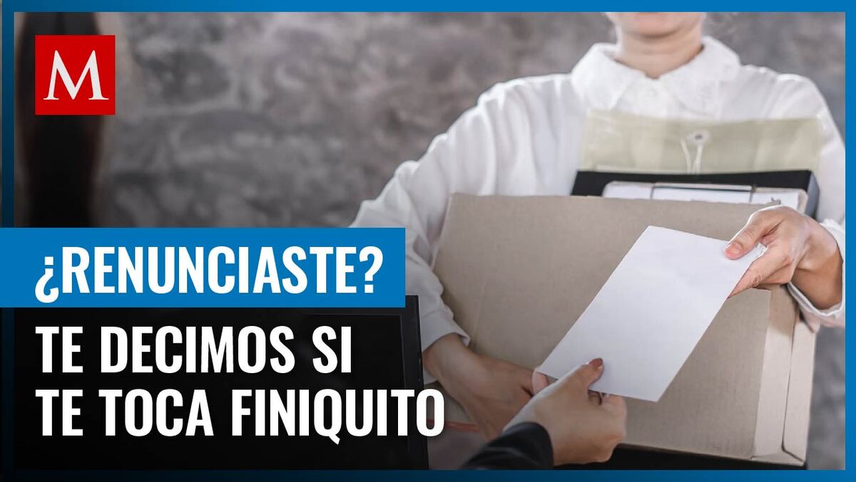 Esto es lo que te corresponde por Ley si renuncias de manera voluntaria a tu empleo