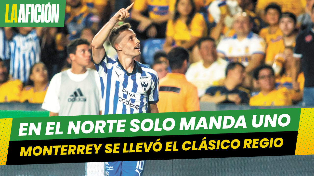 Monterrey se lleva el Clásico Regio 136 y obtiene una ventaja en los cuartos de final