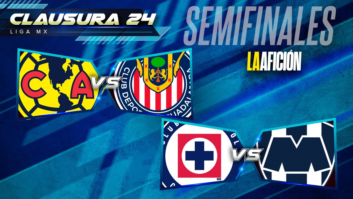Así quedan los partidos de las semifinales de la Liga MX 2024 (La Afición)