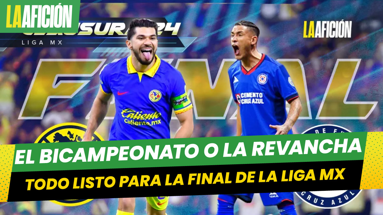 ¿Cuándo se jugará a la Gran Final de Liga MX? América vs Cruz Azul ...