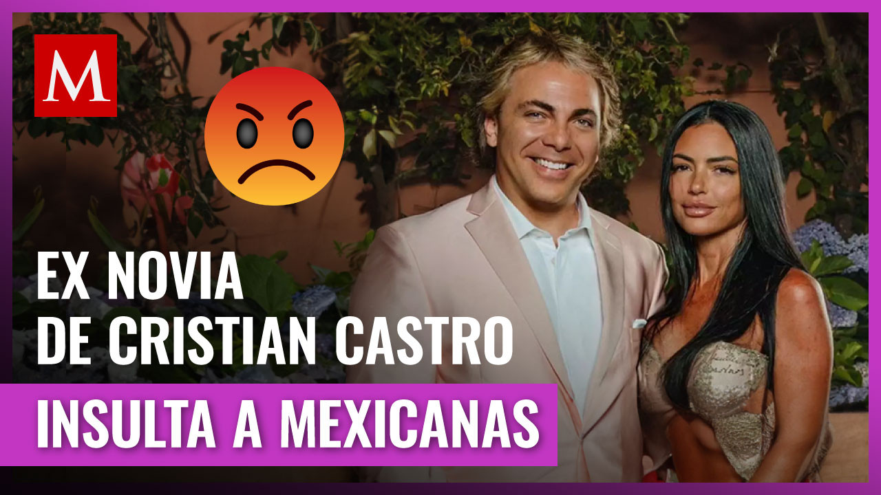 Ex novia argentina de Cristian Castro, llama sucias a las mexicanas