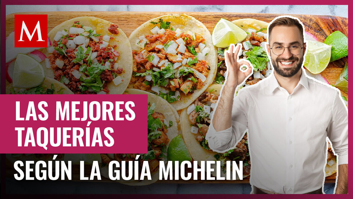 Estas son las mejores taquerías y las más baratas en CdMx según la Guía Michelin