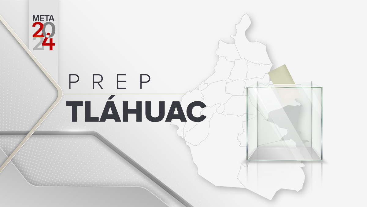 PREP resultados de elección a alcaldía de Tláhuac.