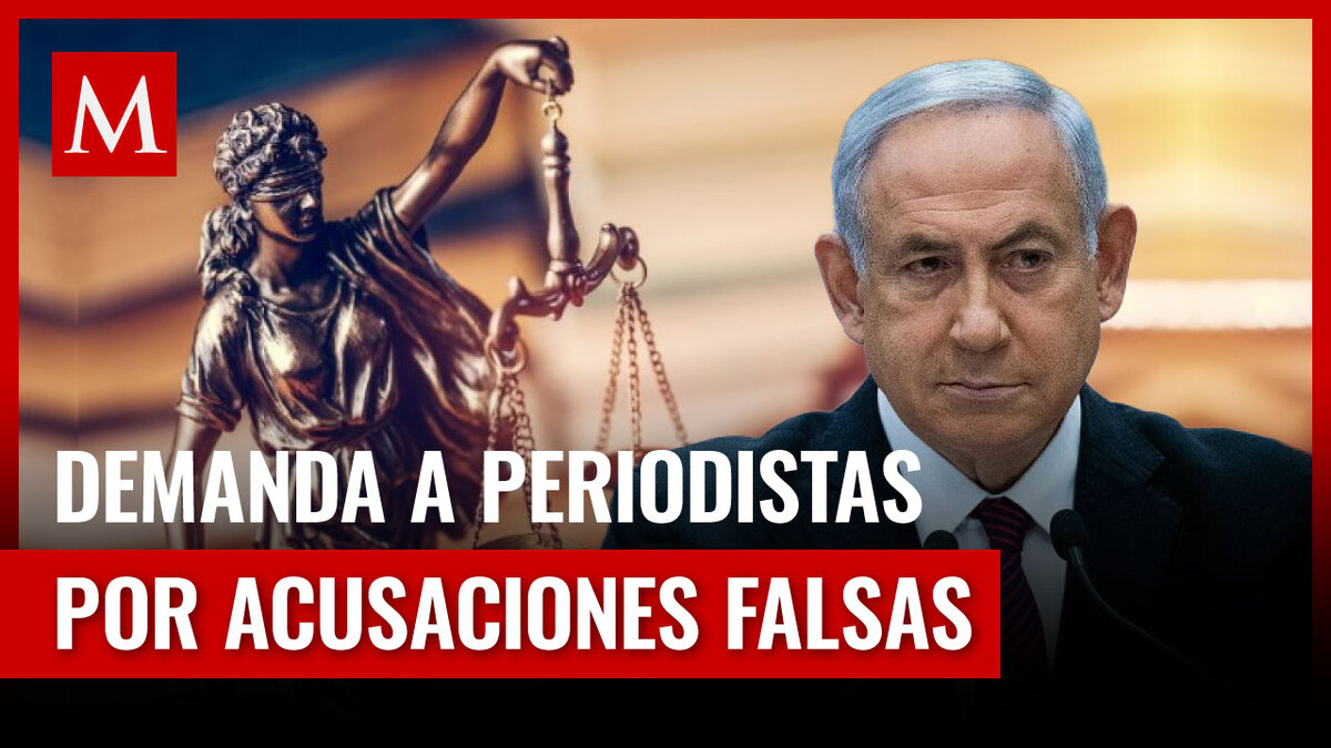 Acusaciones falsas: Netanyahu busca justicia contra periodistas