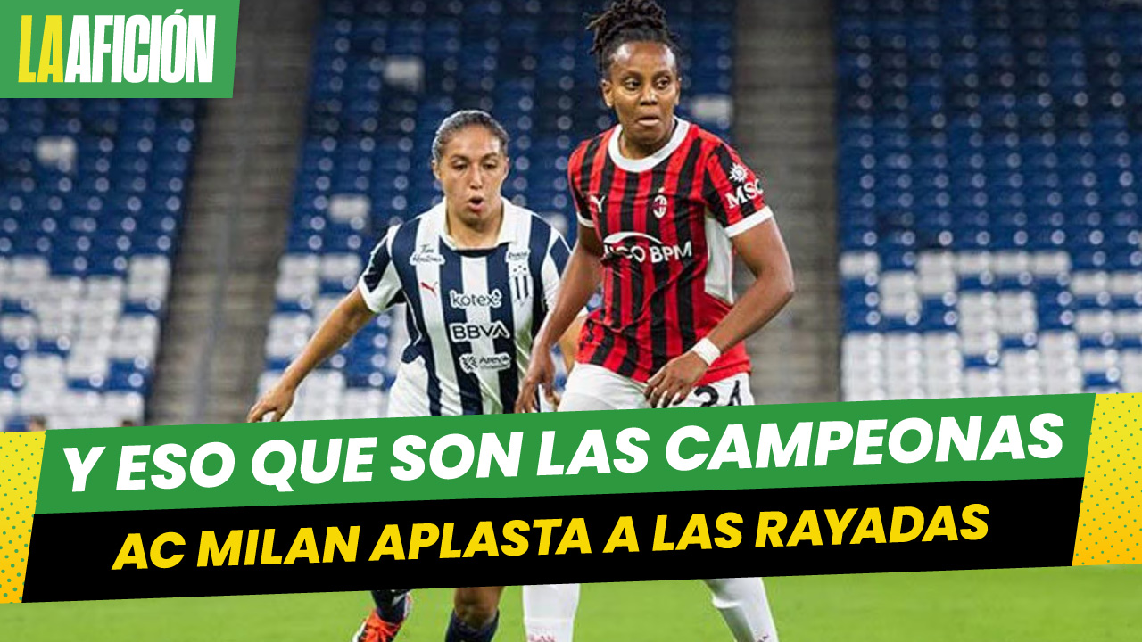 ¡Sin piedad! AC Milán golea a Rayadas en partido del Her Nations Tour