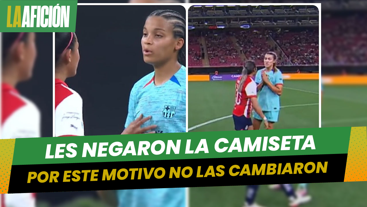 ¿Por qué las jugadoras de Barcelona Femenil se negaron a intercambiar camisetas?