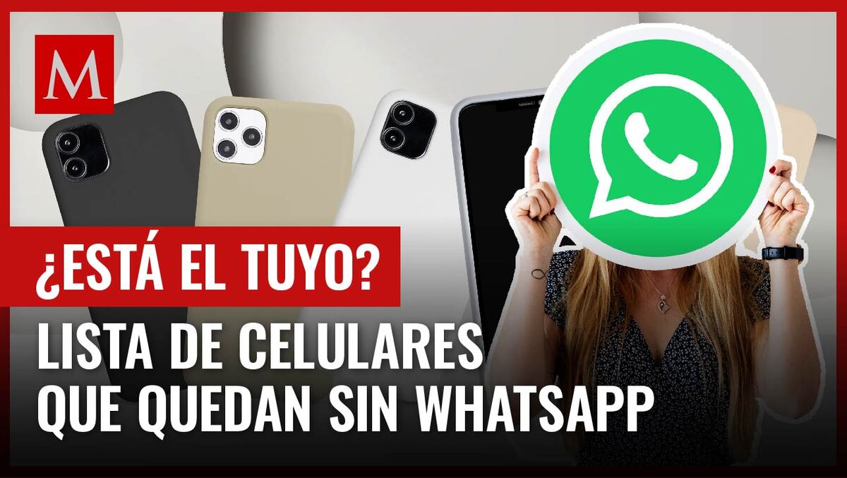 Estos modelos de celulares se quedarán sin WhatsApp en Julio; te contamos las razones