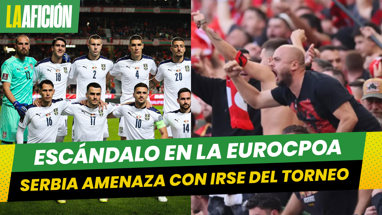 Serbia amenaza con irse de la Eurocopa tras unos cánticos de odio durante el Croacia vs Albania