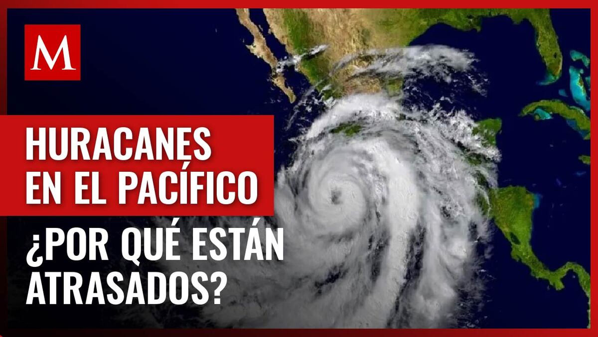 Por esta razón los huracanes en el Pacífico están atrasados: ¿Qué se prevé en los meses siguientes?