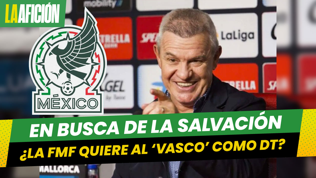 La FMF en busca de Javier Aguirre ¿Qué pasaría con Jaime Lozano?