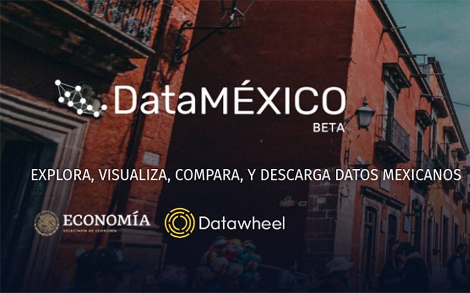 DataMéxico es una herramienta diseñada para la integración, visualización y análisis de datos. | Gobierno de México.