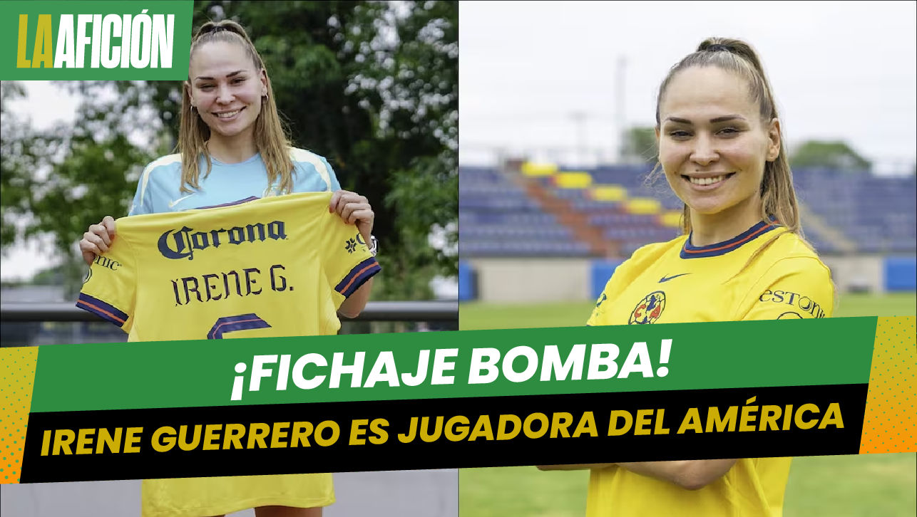 Irene Guerrero, campeona del mundo con España, llega al América Femenil