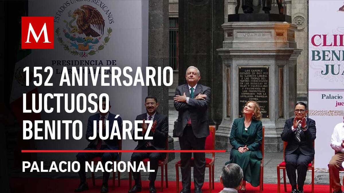 AMLO encabeza evento del 152 Aniversario Luctuoso de Benito Juárez