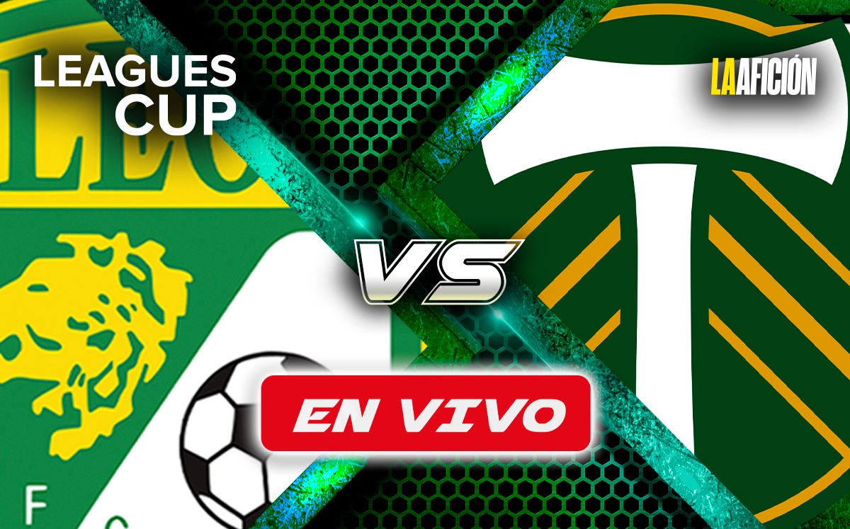 León vs. Portland Timbers EN VIVO | Partido HOY de la Leagues Cup 2024 (La Afición)