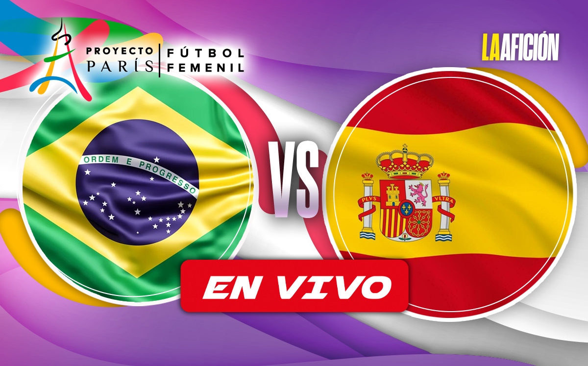 Brasil vs España femenil EN VIVO | Partido HOY fase de grupos en París 2024 (La Afición)