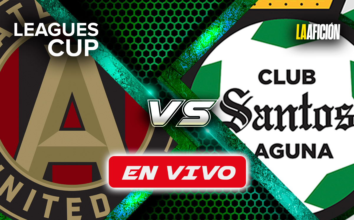 Atlanta United vs Santos EN VIVO | Leagues Cup 2024 (La Afición)