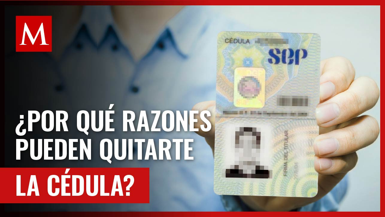Estas son las razones por las que pueden quitarte una cédula profesional y quién puede hacerlo