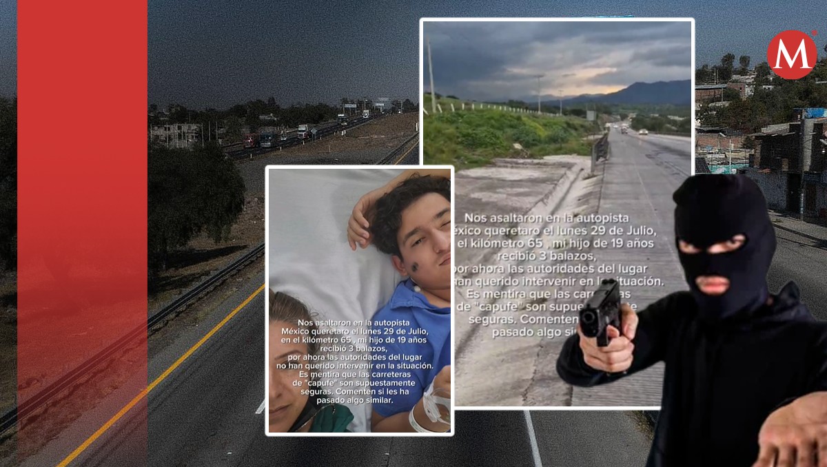 Madre denuncia en TikTok asalto armado en la México-Querétaro que dejó a su hijo herido