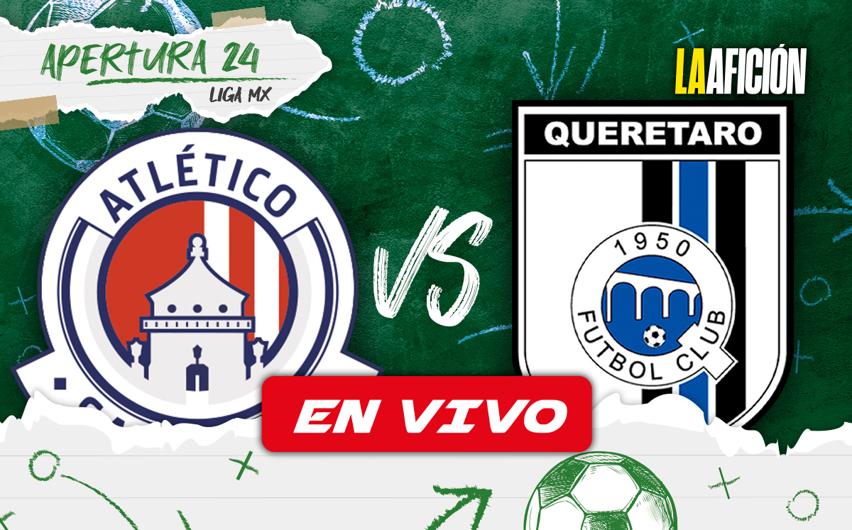 Atlético de San Luis vs Querétaro. EN VIVO partido del Apertura 2024 de la Liga MX (La Afición)