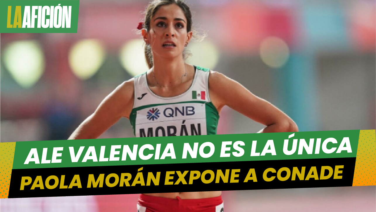Paola Morán se une a Ale Valencia y expone nulo apoyo por parte de la Conade