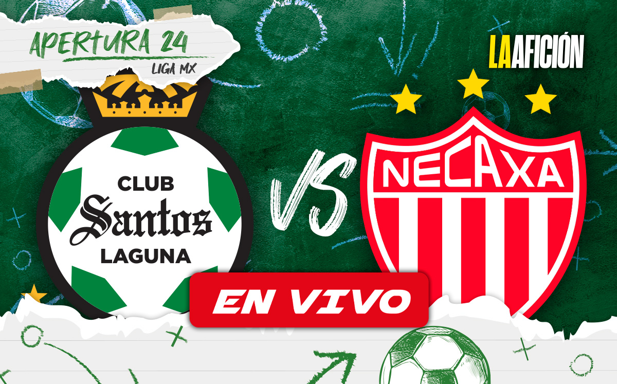 Santos vs Necaxa. EN VIVO partido de la jornada 6 del Apertura 2024 de la Liga MX (La Afición)