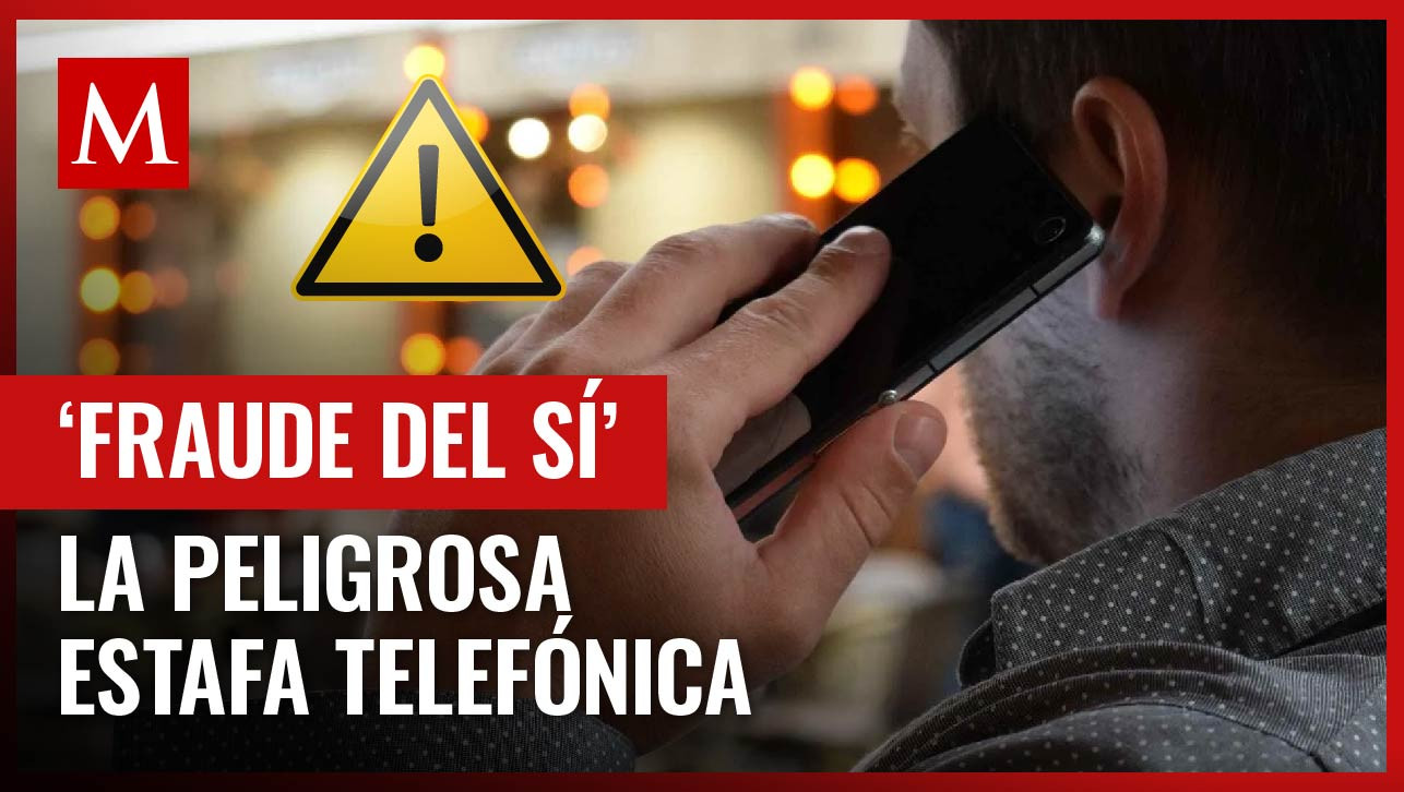 ¿Qué es la estafa llamada 'fraude del sí' y cómo protegerte? Te contamos todos los detalles