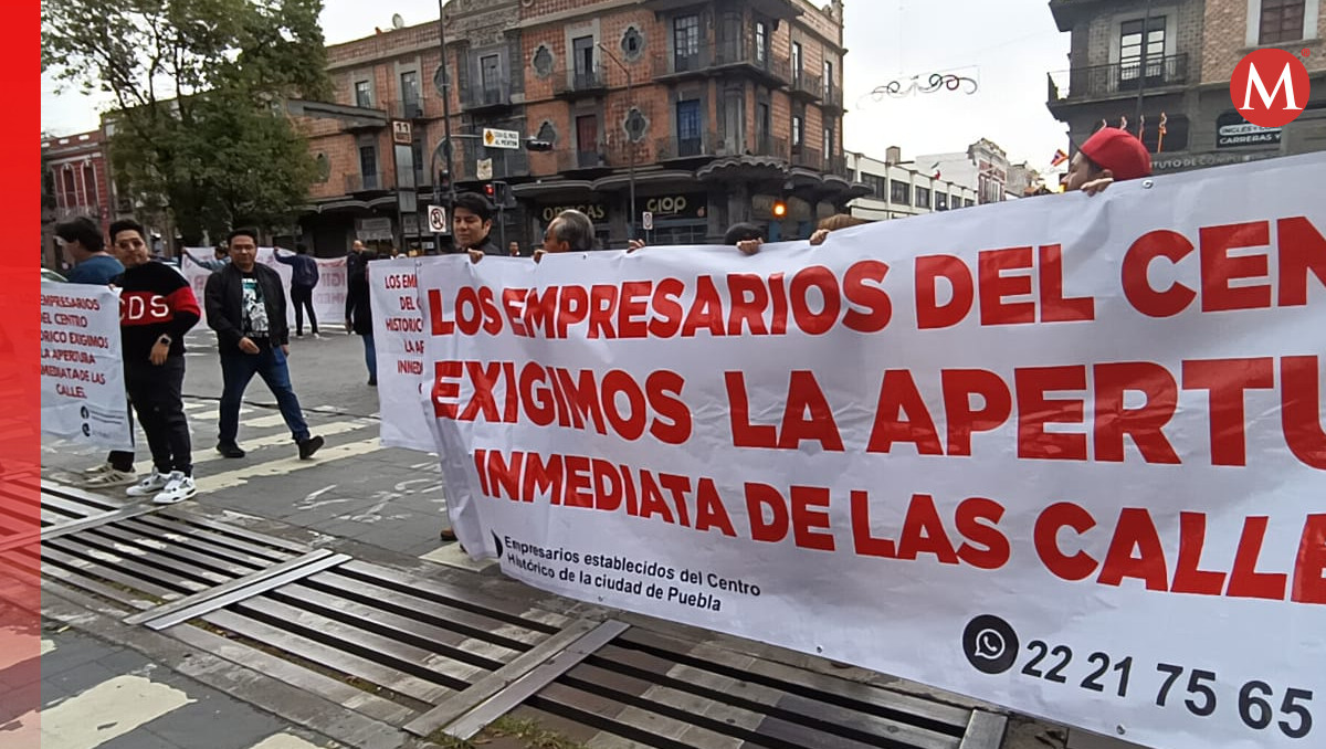 Se manifiestan comerciantes establecidos; piden reapertura de calles del Centro Histórico de Puebla | Nancy Camacho