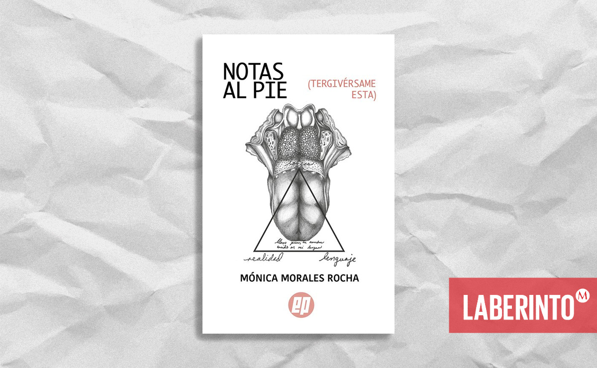 Portada de 'Notas al pie (tergivérsame esta)', de Mónica Morales Rocha. (Ediciones Periféricas)
