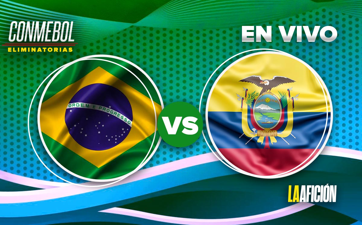 Brasil vs Ecuador. EN VIVO partido de las eliminatorias de Conmebol 2024 (La Afición)