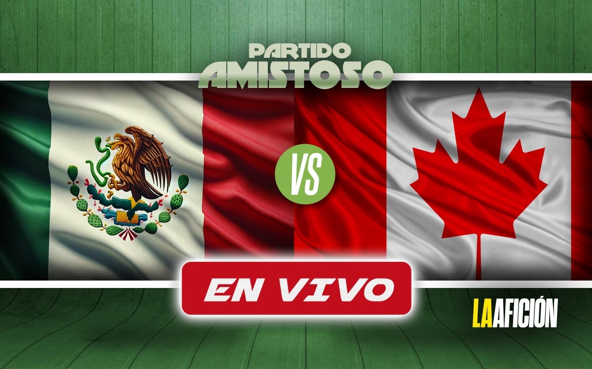 México - Canadá EN VIVO | Partido amistoso 2024 del Tri HOY (La Afición)