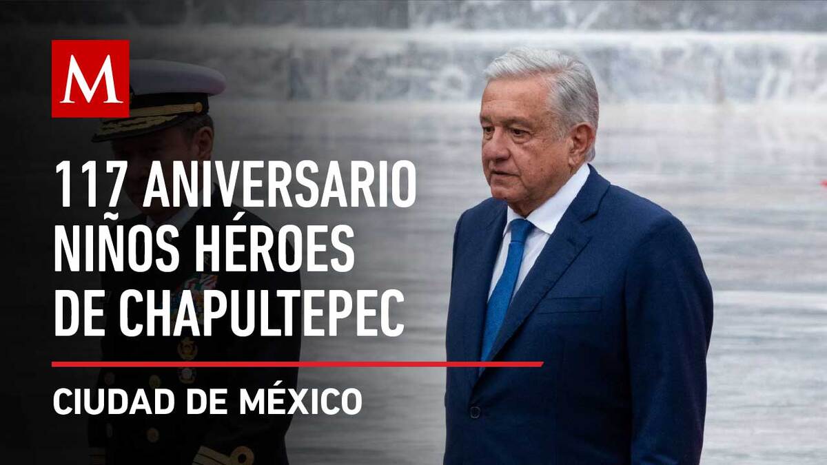 AMLO preside 117 Aniversario de la Gesta Heroica de los Niños Héroes de Chapultepec