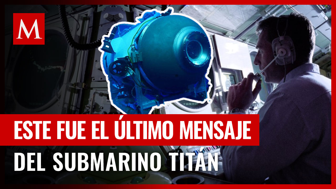 Investigación revela el último mensaje del sumergible Titán antes de implosionar