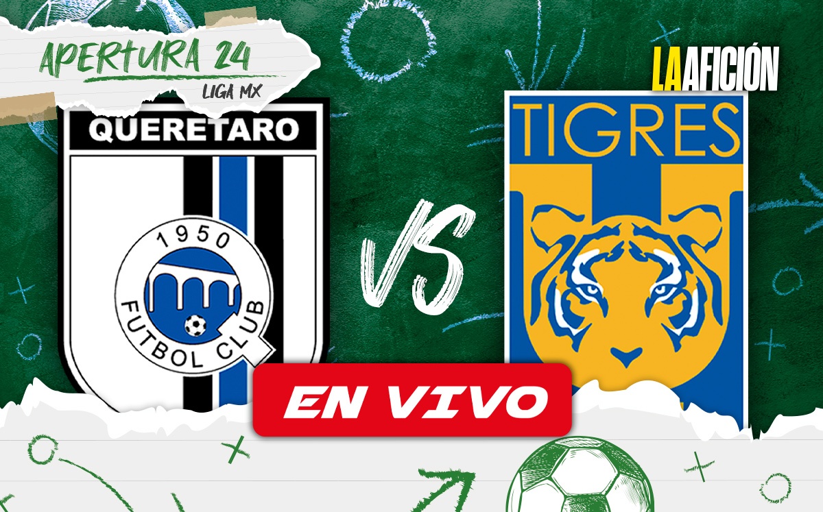 Dónde ver Querétaro vs. Tigres EN VIVO | Partido HOY jornada 8 del Apertura 2024 de la Liga MX (La Afición)