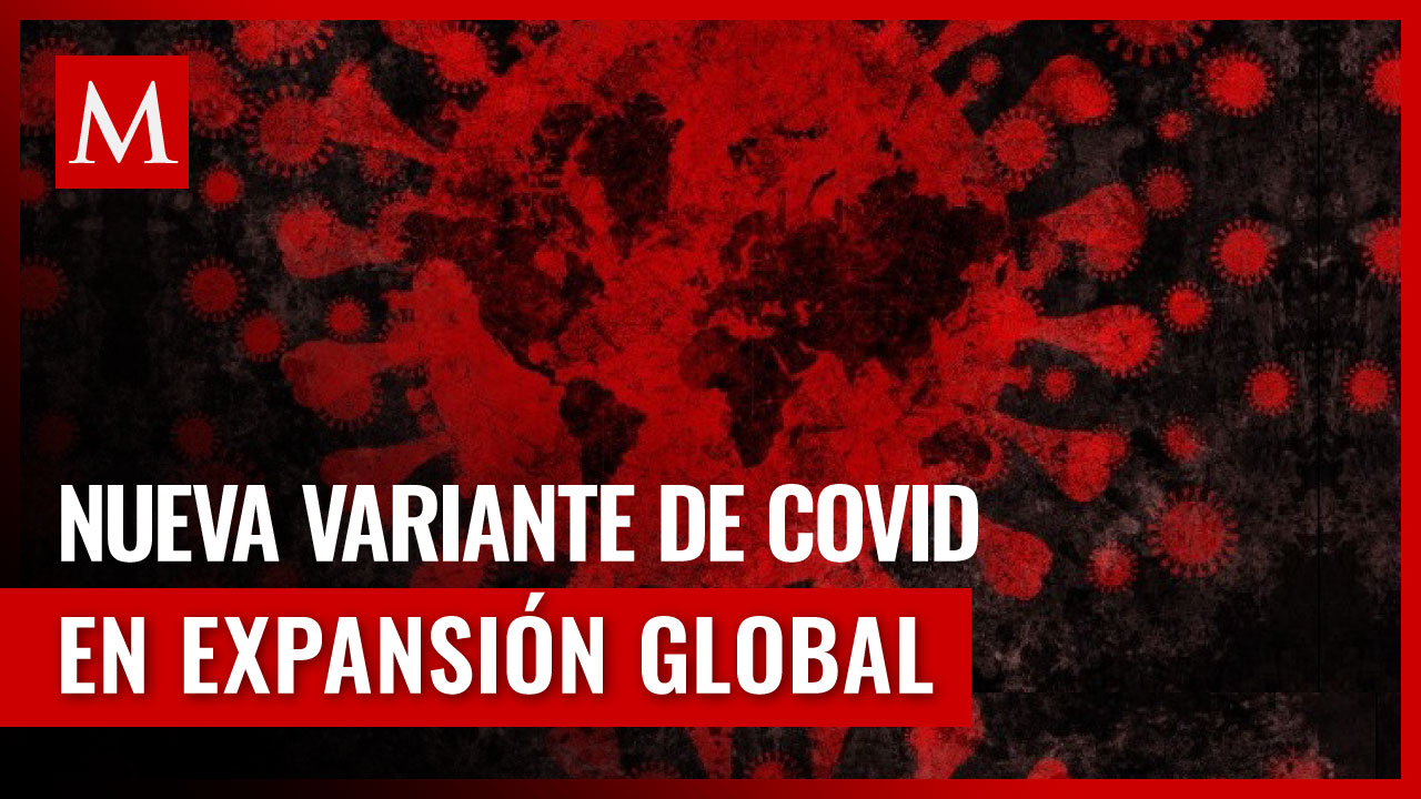 Nueva variante de covid-19 se expande rápidamente: ¿Qué sabemos hasta ahora?