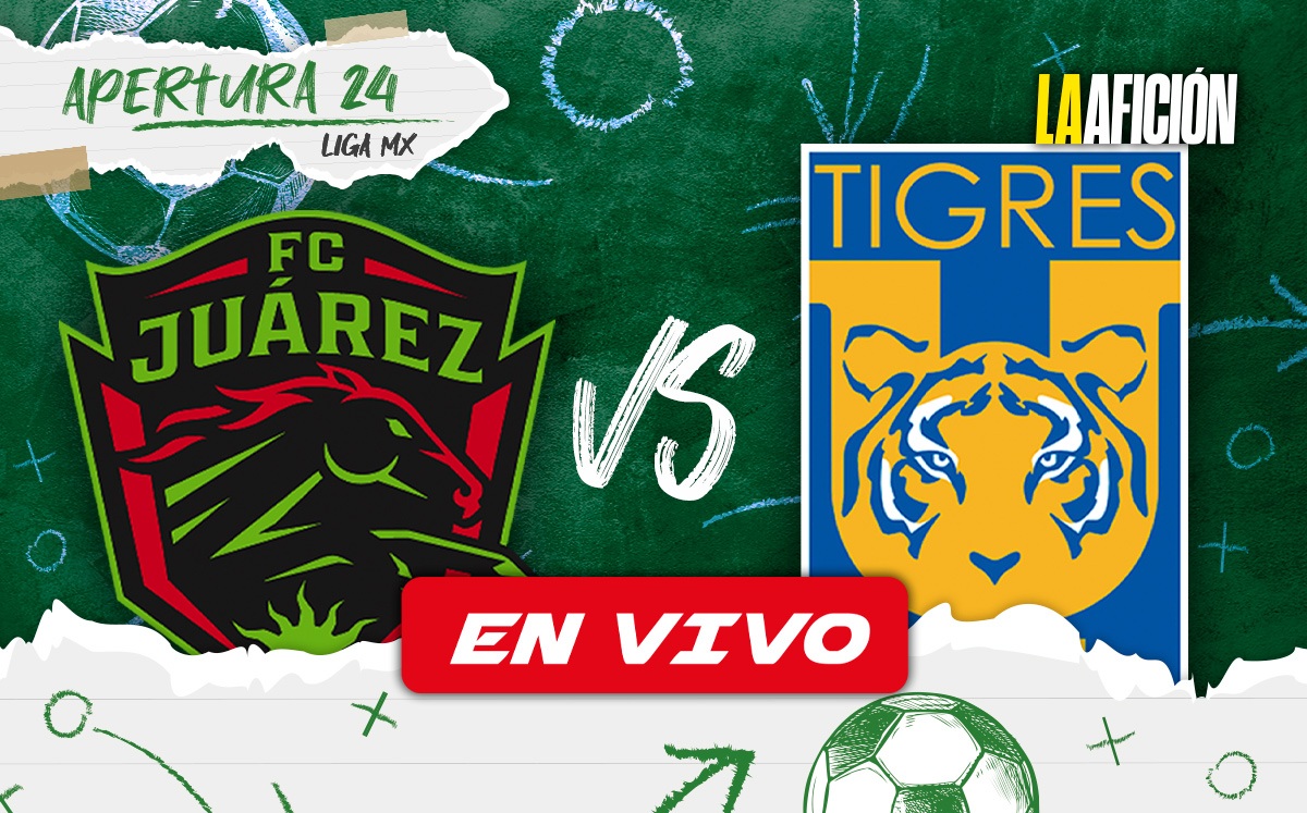 FC Juárez vs. Tigres EN VIVO | Partido HOY de la jornada 9 del Apertura 2024 de la Liga MX (La Afición)