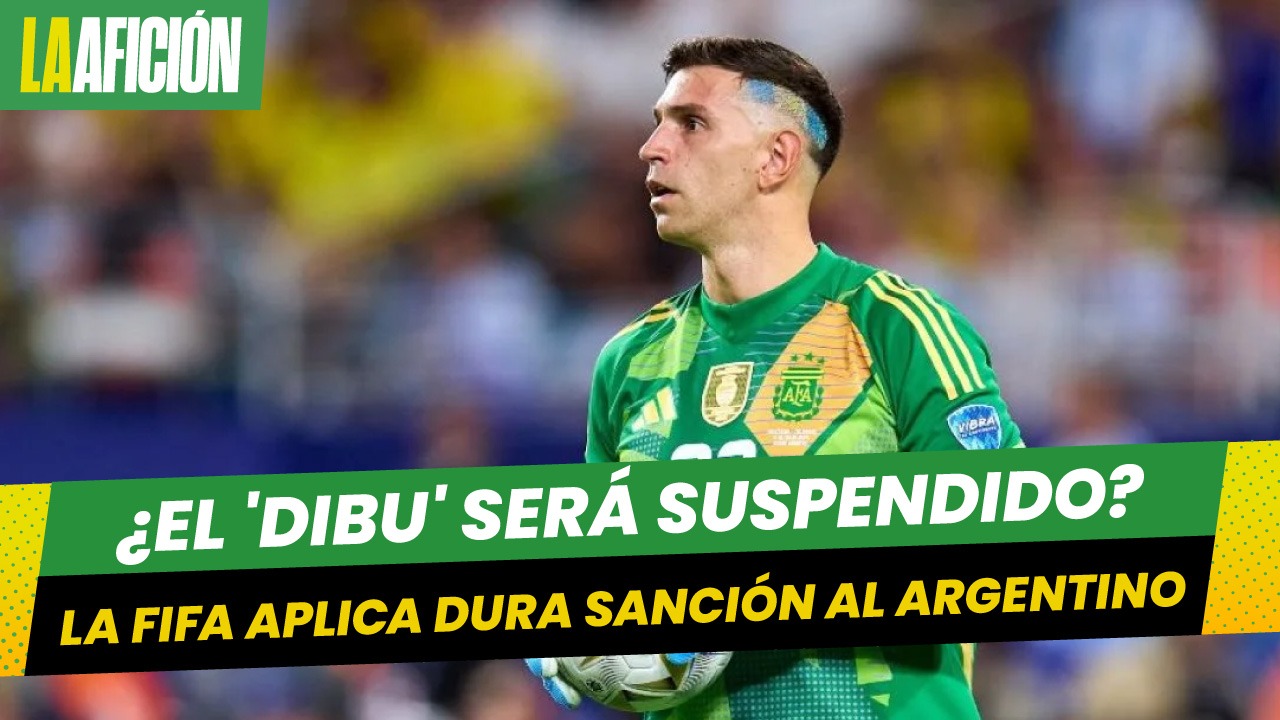 FIFA suspende al 'Dibu' Martínez por "mala conducta"; se perderá dos juegos