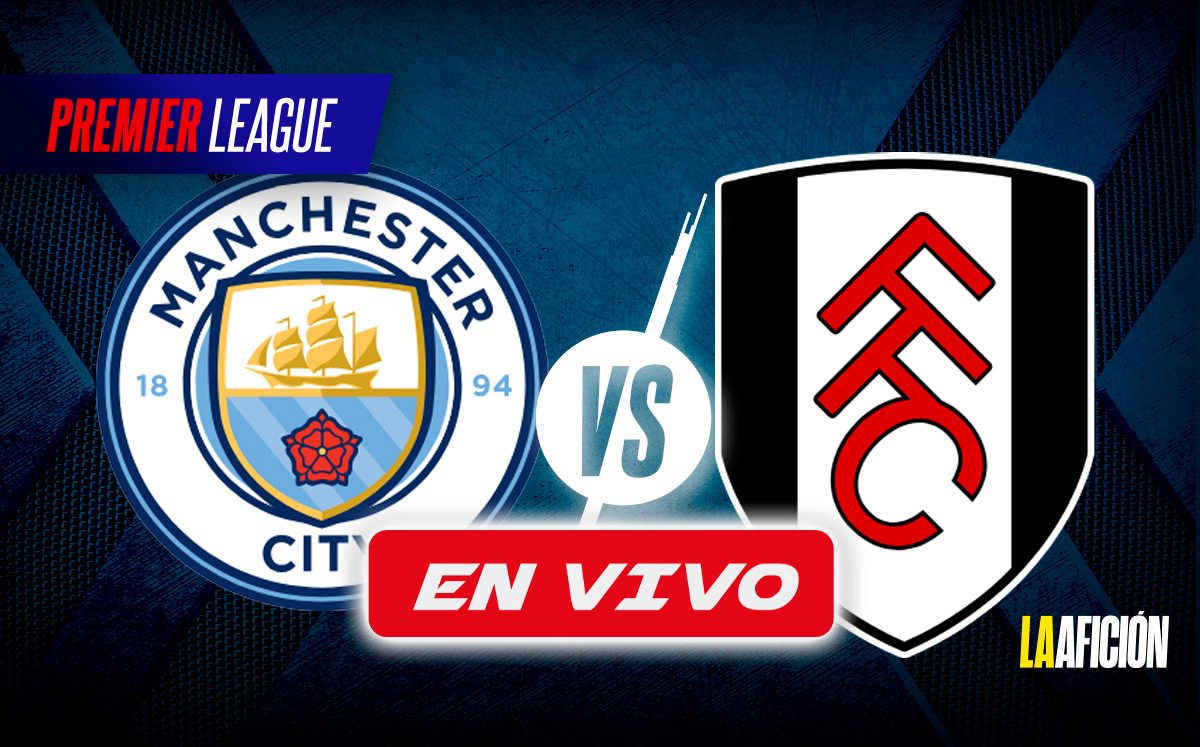 Manchester City vs Fulham. Partido de Raúl Jiménez EN VIVO (La Afición)