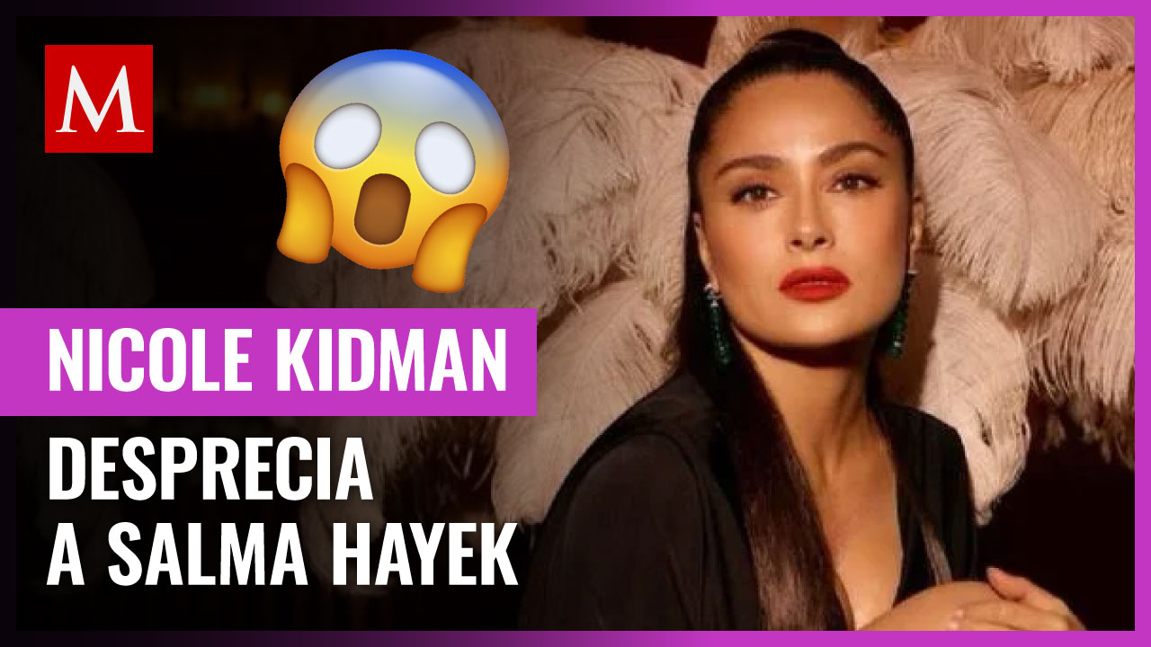 ¿Salma Hayek y Nicole Kidman se pelean?