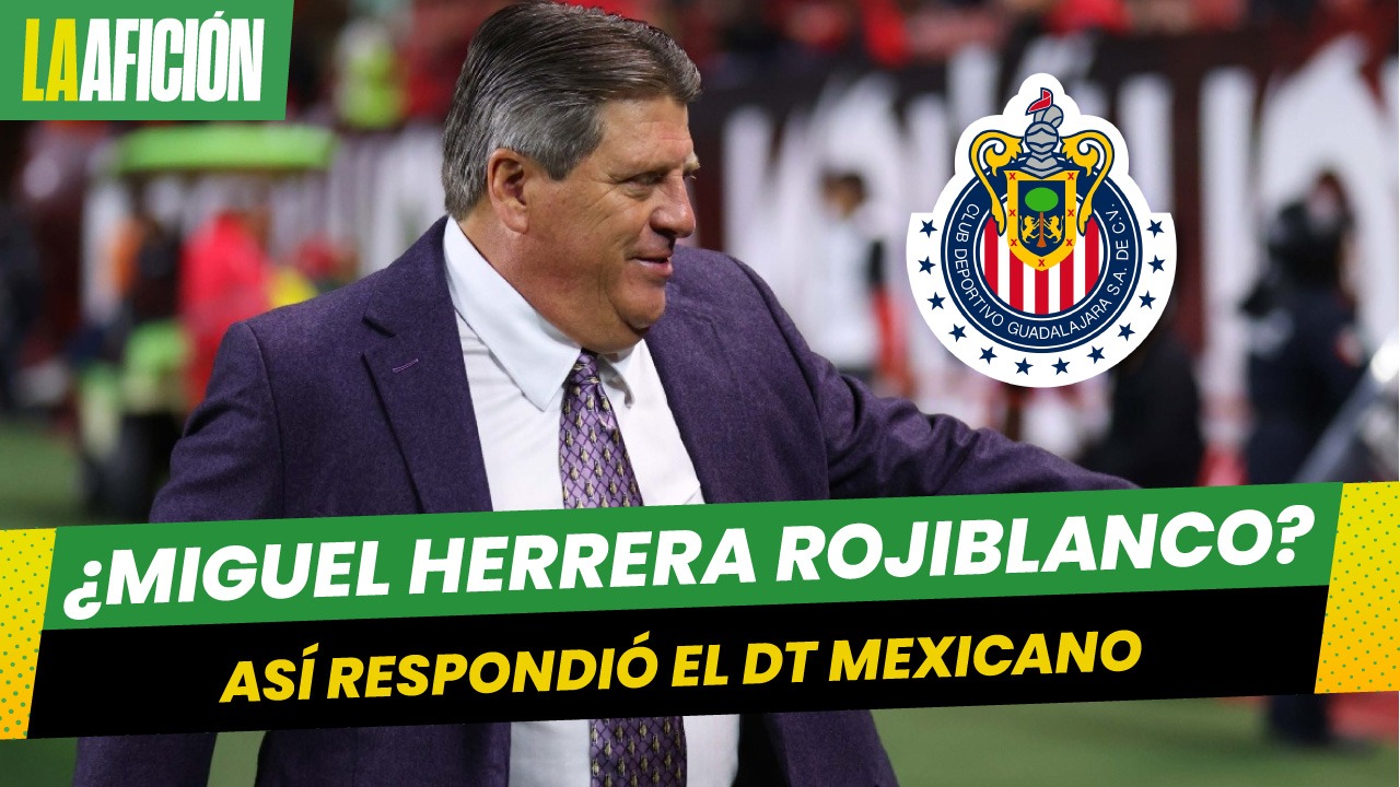 ¿El sustituto de Fernando Gago? Miguel Herrera revela si dirigiría a Chivas