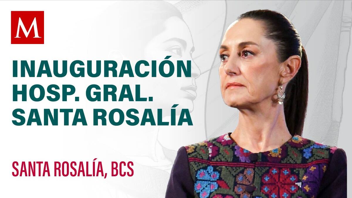Sheinbaum inaugura el hospital general Santa Rosalía, en BCS