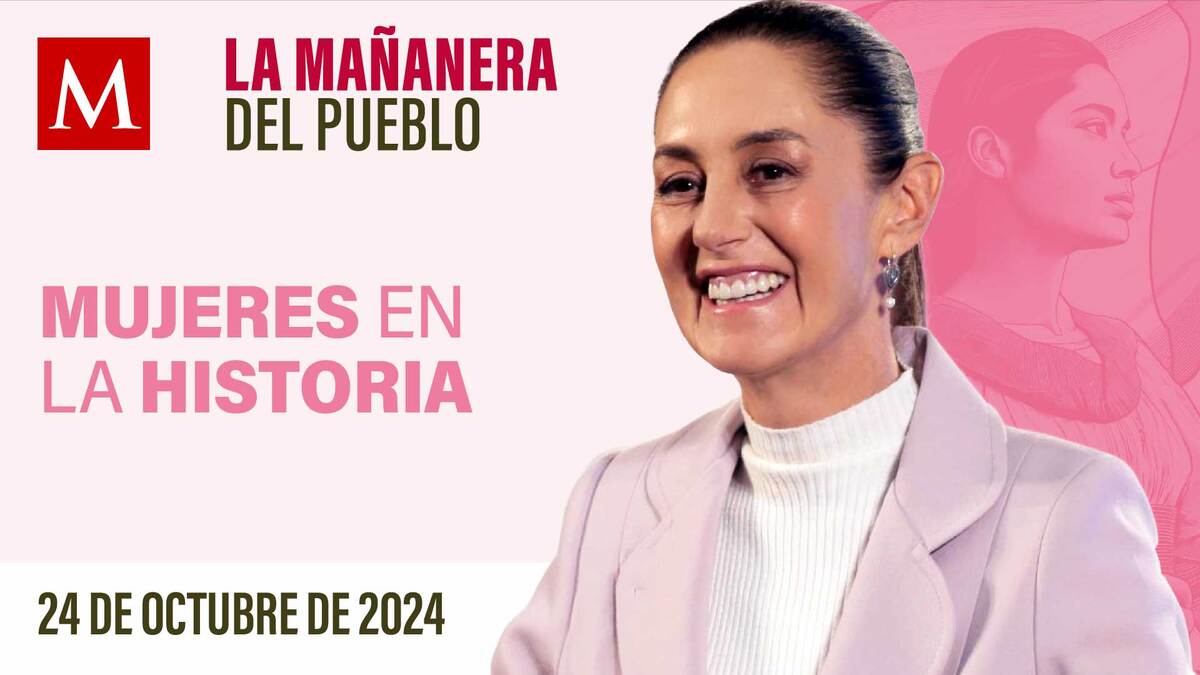 La Mañanera del Pueblo, 24 de octubre de 2024